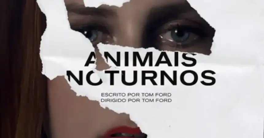 Explicação do final do filme Animais Noturnos, dirigido por Tom Ford.